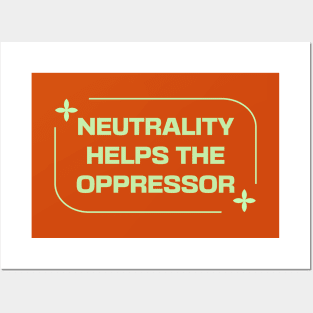 Neutrality Helps The Oppressor - BLM Posters and Art